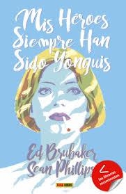 MIS HEROES SIEMPRE HAN SIDO YONQUIS | 9788491679585 | ED BRUBAKER - SEAN PHILLIPS | Tienda de Cómics, Manga, Magic y Pokémon en Torrejón de Ardoz