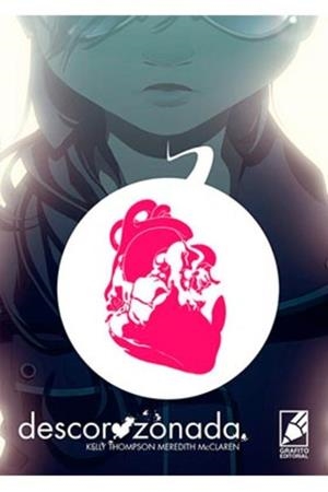 DESCORAZONADA | 9788494767098 | KELLY THOMPSON - MEREDITH MCCLAREN | Tienda de Cómics, Manga, Magic y Pokémon en Torrejón de Ardoz