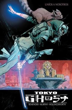 TOKYO GHOST 2. UNÍOS A NOSOTROS | 9788467926606 | RICK REMENDER - SEAN GORDON MURPHY - MATT HOLLINGSWORTH | Tienda de Cómics, Manga, Magic y Pokémon en Torrejón de Ardoz