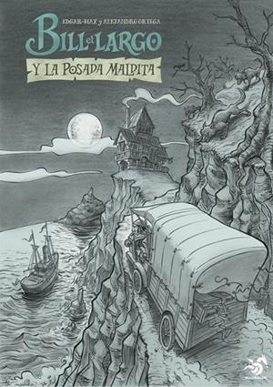 BILL EL LARGO Y LA POSADA MALDITA | 9788412530513 | EDGAR-MAX MIRAGAYA - ALEJANDRO ORTEGA | Tienda de Cómics, Manga, Magic y Pokémon en Torrejón de Ardoz