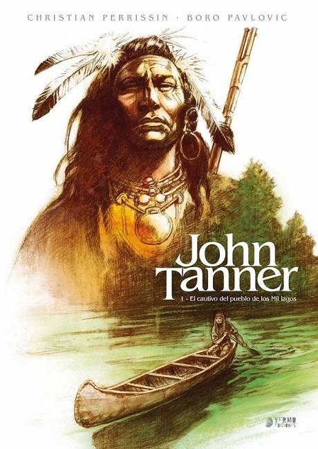JOHN TANNER 01. EL CAUTIVO DEL PUEBLO DE LOS MIL LAGOS | 9788417957759 | CHRISTIAN PERRISSIN - BORO PAVLOVIC | Tienda de Cómics, Manga, Magic y Pokémon en Torrejón de Ardoz