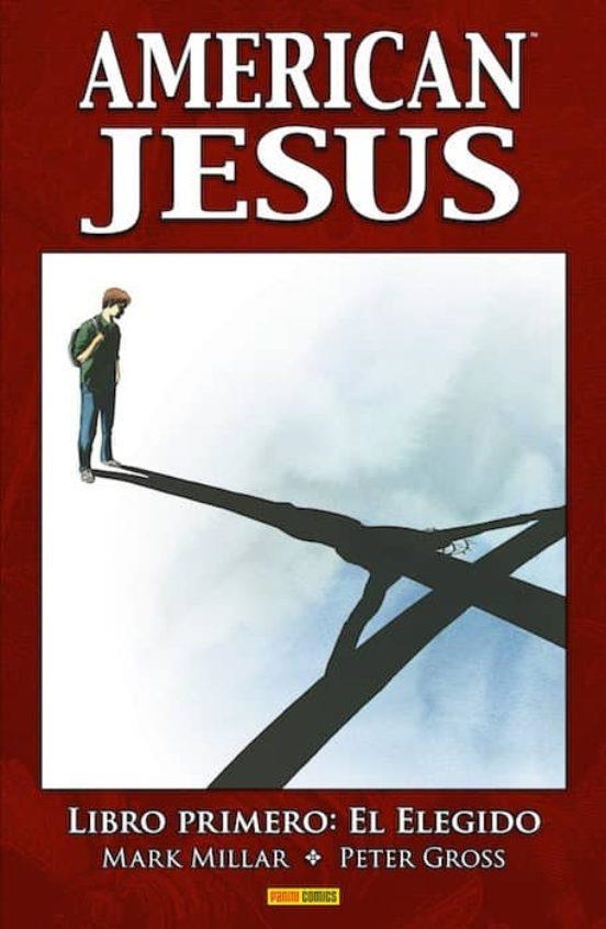 AMERICAN JESUS LIBRO 1 EL ELEGIDO | 9788490947906 | MARK MILLAR - PETER GROSS | Tienda de Cómics, Manga, Magic y Pokémon en Torrejón de Ardoz
