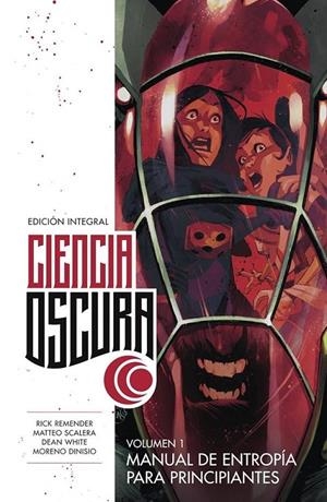 CIENCIA OSCURA ED. INTEGRAL 01 | 9788467960914 | RICK REMENDER - MATTEO SCALERA - DEAN WHITE | Tienda de Cómics, Manga, Magic y Pokémon en Torrejón de Ardoz