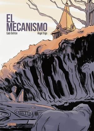 EL MECANISMO | 9788418215919 | GABI BELTRAN - ANGEL TRIGO | Tienda de Cómics, Manga, Magic y Pokémon en Torrejón de Ardoz
