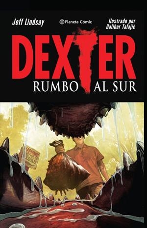 DEXTER Nº 02. RUMBO AL SUR | 9788416636129 | JEFF LINDSAY | Tienda de Cómics, Manga, Magic y Pokémon en Torrejón de Ardoz