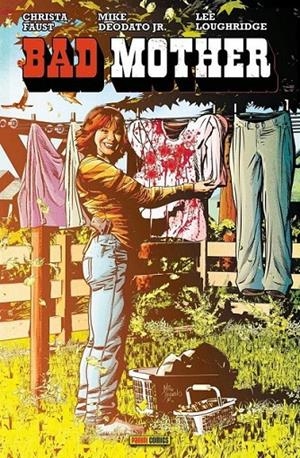 BAD MOTHER | 9788413348506 | CHRISTA FAUST - MIKE DEODATO JR. - LEE LOUGHRIDGE | Tienda de Cómics, Manga, Magic y Pokémon en Torrejón de Ardoz