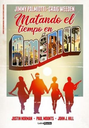 MATANDO EL TIEMPO EN AMERICA | 9788412114072 | JIMMY PALMIOTTI - CRAIG WEEDEN - JUSTIN NORMAN - PAUL MOUNTS | Tienda de Cómics, Manga, Magic y Pokémon en Torrejón de Ardoz