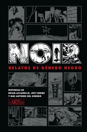 NOIR RELATOS DE GENERO NEGRO | 9788412499407 | BRIAN AZZARELLO - JEFF LEMIRE | Tienda de Cómics, Manga, Magic y Pokémon en Torrejón de Ardoz