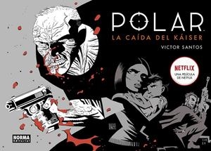 POLAR 4. LA CAIDA DEL KAISER | 9788467939293 | VICTOR SANTOS | Tienda de Cómics, Manga, Magic y Pokémon en Torrejón de Ardoz