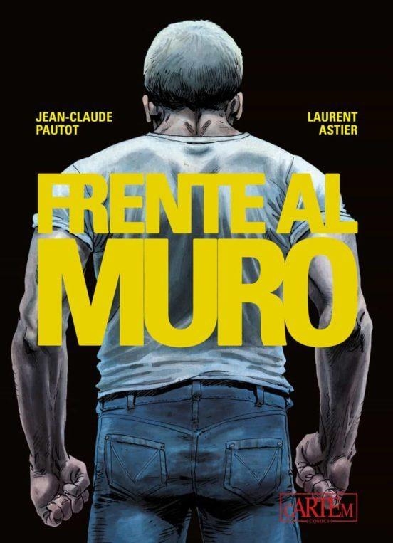 FRENTE AL MURO 1 DE 2 | 9788412493375 | JEAN CLAUDE PAUTOT - LAURENT ASTIER | Tienda de Cómics, Manga, Magic y Pokémon en Torrejón de Ardoz