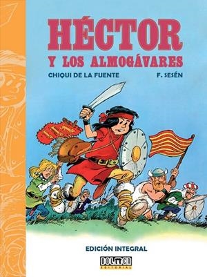 HECTOR Y LOS ALMOGAVARES | 9788419740809 | CHIQUI DE LA FUENTE - FERNANDO SESÉN | Tienda de Cómics, Manga, Magic y Pokémon en Torrejón de Ardoz