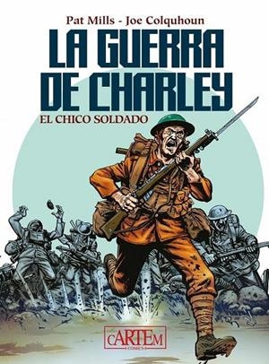 LA GUERRA DE CHARLEY # 01 EL CHICO SOLDADO | 9788412640137 | PAT MILLS - JOE COLQUHOUN | Tienda de Cómics, Manga, Magic y Pokémon en Torrejón de Ardoz