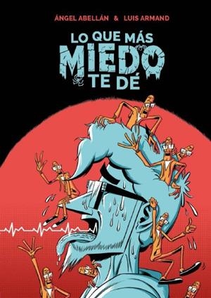 LO QUE MÁS MIEDO TE DÉ | 9788412394672 | ÁNGEL ABELLÁN - LUIS ARMAND | Tienda de Cómics, Manga, Magic y Pokémon en Torrejón de Ardoz