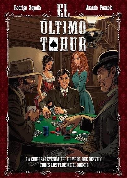 EL ULTIMO TAHUR, LA FABULOSA LEYENDA DEL HOMBRE QUE DESVELÓ TODOS LOS TRUCOS DEL MUNDO (2A EDICION) | 9788417956325 | RODRIGO SOPEÑA - JUANDE POZUELO | Tienda de Cómics, Manga, Magic y Pokémon en Torrejón de Ardoz