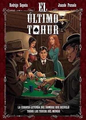 EL ULTIMO TAHUR, LA FABULOSA LEYENDA DEL HOMBRE QUE DESVELÓ TODOS LOS TRUCOS DEL MUNDO (2A EDICION) | 9788417956325 | RODRIGO SOPEÑA - JUANDE POZUELO | Tienda de Cómics, Manga, Magic y Pokémon en Torrejón de Ardoz
