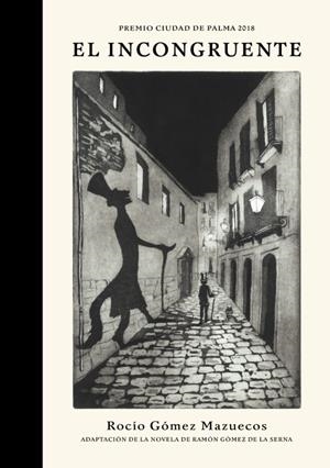 EL INCONGRUENTE | 9788417956387 | Ramón Gómez de la Serna - Rocío Mazuecos | Tienda de Cómics, Manga, Magic y Pokémon en Torrejón de Ardoz