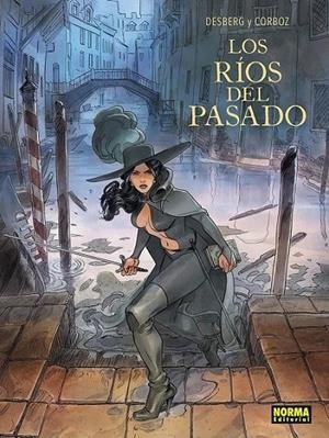 LOS RIOS DEL PASADO | 9788467964028 | STPEHN DESBERG - YANNICK CORBOZ | Tienda de Cómics, Manga, Magic y Pokémon en Torrejón de Ardoz