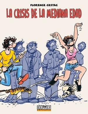 LA CRISIS DE LA MEDIANA EDAD | 9788419740236 | FLORENCE CESTAC | Tienda de Cómics, Manga, Magic y Pokémon en Torrejón de Ardoz