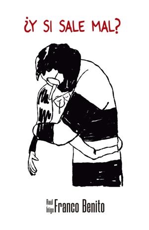 ¿Y SI SALE MAL? | 9788419740311 | RAÚL FRANCO BENITO - ÍÑIGO FRANCO BENITO | Tienda de Cómics, Manga, Magic y Pokémon en Torrejón de Ardoz