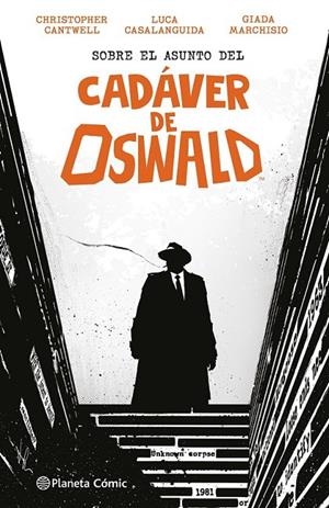 SOBRE EL ASUNTO DEL CADÁVER DE OSWALD | 9788411406635 | LUCAS CASALANGUIDA - CHRISTOPHER CANTWELL | Tienda de Cómics, Manga, Magic y Pokémon en Torrejón de Ardoz