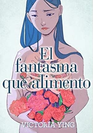 EL FANTASMA QUE ALIMENTO | 9788418809743 | VICTORIA YING | Tienda de Cómics, Manga, Magic y Pokémon en Torrejón de Ardoz