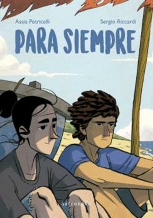 PARA SIEMPRE | 9788467951998 | ASSIA PETRICELLI - SERGIO RICCARDI | Tienda de Cómics, Manga, Magic y Pokémon en Torrejón de Ardoz