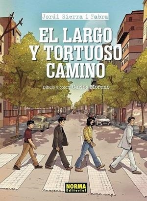 EL LARGO Y TORTUOSO CAMINO | 9788467958867 | JORDI SIERRA I FABRA - CARLOS MORENO | Tienda de Cómics, Manga, Magic y Pokémon en Torrejón de Ardoz