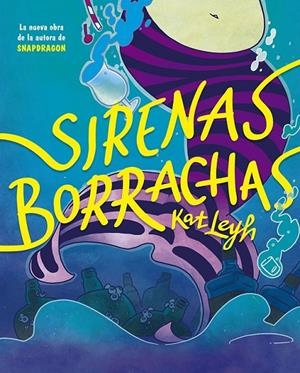 SIRENAS BORRACHAS | 9788467951929 | KAT LEYH | Tienda de Cómics, Manga, Magic y Pokémon en Torrejón de Ardoz