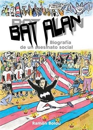 BAT ALAN BIOGRAFIA DE UN ASESINATO SOCIAL | 9788418909061 | RAMON BOLDU | Tienda de Cómics, Manga, Magic y Pokémon en Torrejón de Ardoz
