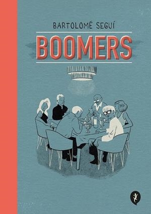 BOOMERS | 9788418621819 | BARTOLOMÉ SEGUÍ | Tienda de Cómics, Manga, Magic y Pokémon en Torrejón de Ardoz