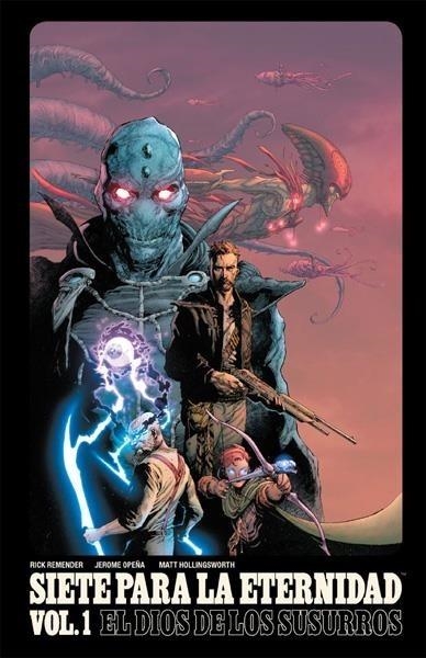 SIETE PARA LA ETERNIDAD # 01 EL DIOS DE LOS SUSURROS | 9788467928693 | RICK REMENDER - JEROME OPEÑA | Tienda de Cómics, Manga, Magic y Pokémon en Torrejón de Ardoz