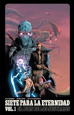 SIETE PARA LA ETERNIDAD # 01 EL DIOS DE LOS SUSURROS | 9788467928693 | RICK REMENDER - JEROME OPEÑA | Tienda de Cómics, Manga, Magic y Pokémon en Torrejón de Ardoz
