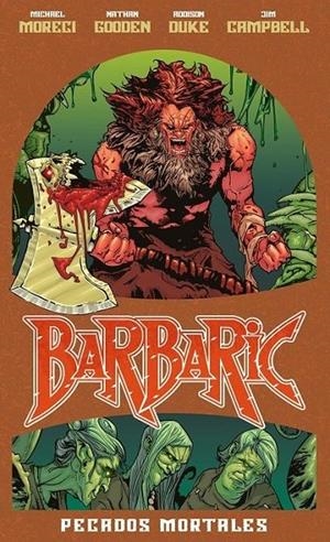 BARBARIC PECADOS MORTALES | 9788417615406 | MICHAEL MORECI - NATHAN GOODEN - ADDISON DUKE - JIM CAMPBELL | Tienda de Cómics, Manga, Magic y Pokémon en Torrejón de Ardoz