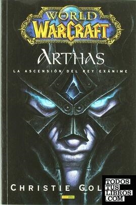 WORLD OF WARCRAFT: ARTHAS ASCENSION DEL REY EXANIME | 9788498853940 | CHRISTIE GOLDEN | Tienda de Cómics, Manga, Magic y Pokémon en Torrejón de Ardoz