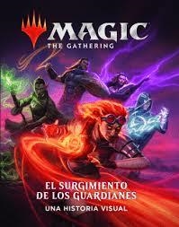 MAGIC THE GATHERING EL SURGIMIENTO DE LOS GUARDIANES | 9788418014574 | WIZARDS OF THE COAST - JENNA HELLAND | Tienda de Cómics, Manga, Magic y Pokémon en Torrejón de Ardoz