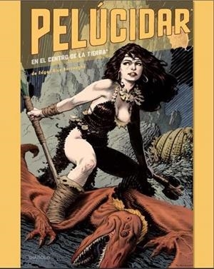 PELUCIDAR : EN EL CENTRO DE LA TIERRA  DE EDGAR RICE BURROUGHS | 9788418320828 | JOHN STANLEY - LEN WEIN - DENNIS O'NEIL - EDGAR RICE BURROUGHS - MIKE KALUTA | Tienda de Cómics, Manga, Magic y Pokémon en Torrejón de Ardoz
