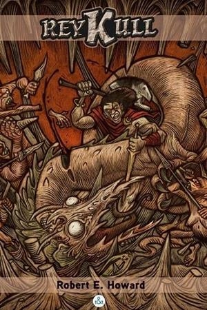 REY KULL | 9788412501933 | ROBERT E. HOWARD | Tienda de Cómics, Manga, Magic y Pokémon en Torrejón de Ardoz