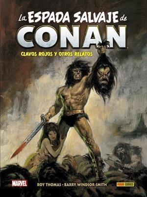 BIBLIOTECA CONAN. LA ESPADA SALVAJE DE CONAN 01 CLAVOS ROJOS Y OTROS RELATOS | 9788413345314 | ROY THOMAS - BARRY SMITH | Tienda de Cómics, Manga, Magic y Pokémon en Torrejón de Ardoz