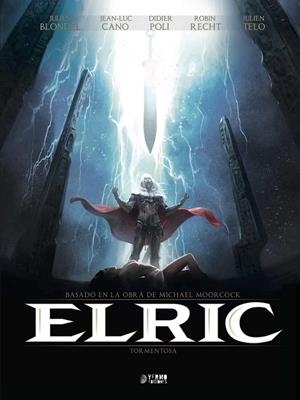 ELRIC 02: TORMENTOSA (3A EDICION) | 9788494325922 | MICHAEL MOORCOCK - JULIEN BLONDEL - JEAN-LUC CANO - JULIEN TELO - DIDIER POLI - ROBIN RECHT | Tienda de Cómics, Manga, Magic y Pokémon en Torrejón de Ardoz