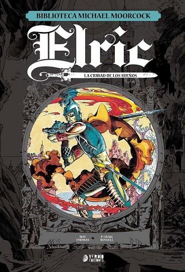 BIBLIOTECA MICHAEL MOORCOCK ELRIC # 03 LA CIUDAD DE LOS SUEÑOS | 9788417957322 | MICHAEL MOORCOCK - ROY THOMAS - P. CRAIG RUSSELL | Tienda de Cómics, Manga, Magic y Pokémon en Torrejón de Ardoz