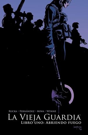 LA VIEJA GUARDIA 1. LIBRO UNO.ABRIENDO FUEGO | 9788467938555 | GREG RUCKA - LEANDRO FERNÁNDEZ - DANIELA MIWA | Tienda de Cómics, Manga, Magic y Pokémon en Torrejón de Ardoz
