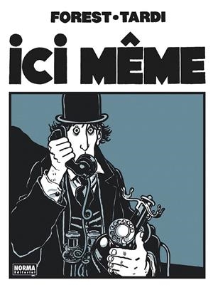ICI MEME. NUEVA EDICION | 9788467965711 | JACQUES TARDI - JEAN CLAUDE FOREST | Tienda de Cómics, Manga, Magic y Pokémon en Torrejón de Ardoz