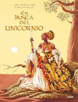 EN BUSCA DEL UNICORNIO | 9788417575502 | ANA MIRALLES - EMILIO RUIZ | Tienda de Cómics, Manga, Magic y Pokémon en Torrejón de Ardoz