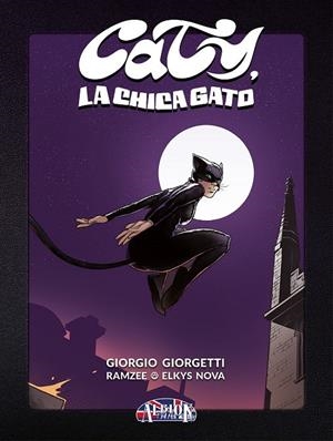 CATY LA CHICA GATO | 9788419380876 | GIORGIO GIORGETTI - RAMZEE - ELKYS NOVA | Tienda de Cómics, Manga, Magic y Pokémon en Torrejón de Ardoz