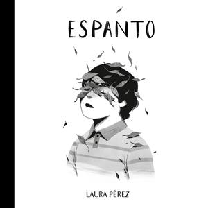 ESPANTO | 9788418909351 | LAURA PÉREZ GRANEL | Tienda de Cómics, Manga, Magic y Pokémon en Torrejón de Ardoz