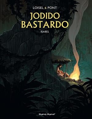 JODIDO BASTARDO - 1 ISABEL | 9788417989804 | RÉGIS LOISEL - OLIVIER PONT | Tienda de Cómics, Manga, Magic y Pokémon en Torrejón de Ardoz