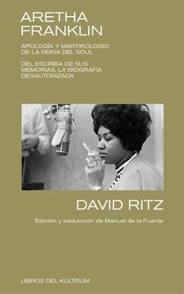 ARETHA FRANKLIN. APOLOGIA Y MARTIROLOGIO DE LA REINA DEL SOUL | 9788412184211 | David Ritz | Tienda de Cómics, Manga, Magic y Pokémon en Torrejón de Ardoz