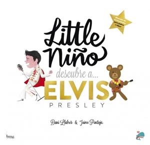 LITTLE NIÑO DESCUBRE... A ELVIS | 9788418101151 | Dan Llabrési -  Jaime Pantoja | Tienda de Cómics, Manga, Magic y Pokémon en Torrejón de Ardoz
