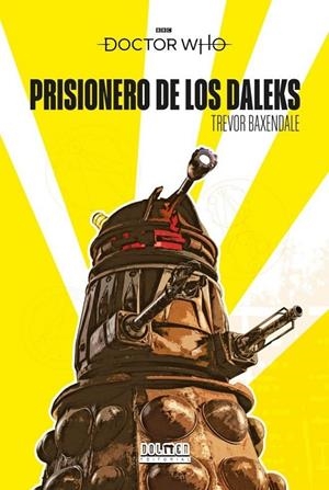 DOCTOR WHO PRISIONERO DE LOS DALEKS | 9788418510724 | TREVOR BAXENDALE | Tienda de Cómics, Manga, Magic y Pokémon en Torrejón de Ardoz