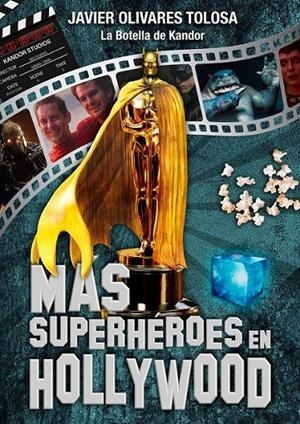 MAS SUPERHEROES EN HOLLYWOOD | 9788418898853 | JAVIER OLIVARES TOLOSA | Tienda de Cómics, Manga, Magic y Pokémon en Torrejón de Ardoz